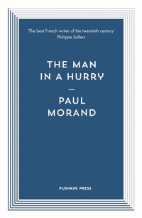 Enlarge image Cover: The Man in a Hurry - Pushkin Press
