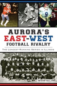 Abbildung von: Aurora's East-West Football Rivalry - The History Press