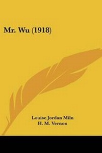 Enlarge image Cover: Mr. Wu (1918) - Kessinger Publishing
