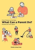 Cover: From Primary to Pre-Teen: What Can a Parent Do? - Family Caring Trust