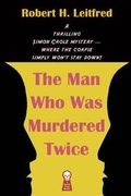 Cover: The Man Who Was Murdered Twice - Ramble House