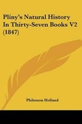 Cover: Pliny's Natural History In Thirty-Seven Books V2 (1847) - Kessinger Publishing