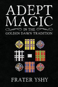 Enlarge image Cover: Adept Magic in the Golden Dawn Tradition - Kerubim Press