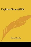 Cover: Fugitive Pieces (1785) - Kessinger Publishing