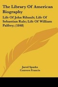 Cover: The Library Of American Biography - Kessinger Publishing