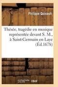 Cover: Thesee, Tragedie En Musique Ornee D'Entree Es de Ballet Representee Devant S. M. - Hachette Livre Bnf