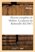 Cover: Oeuvres completes de Moliere. La jalousie du Barbouille - Hachette Livre - BNF