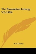 Cover: The Samaritan Liturgy V2 (1909) - Kessinger Publishing