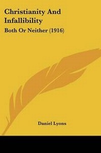 Enlarge image Cover: Christianity And Infallibility - Kessinger Publishing