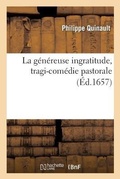 Cover: La G?n?reuse Ingratitude, Tragi-Com?die Pastorale - Hachette Livre - BNF