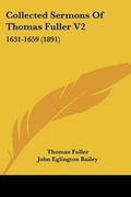 Cover: Collected Sermons Of Thomas Fuller V2 - Kessinger Publishing