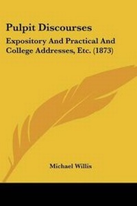 Enlarge image Cover: Pulpit Discourses - Kessinger Publishing