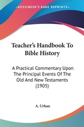Cover: Teacher's Handbook To Bible History - Kessinger Publishing