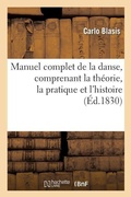 Cover: Manuel Complet de la Danse, Comprenant La Theorie, La Pratique Et l'Histoire de CET Art - Hachette Livre - BNF