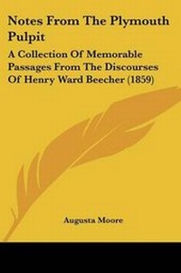 Enlarge image Cover: Notes From The Plymouth Pulpit - Kessinger Publishing