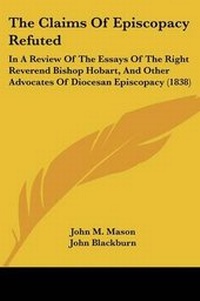 Enlarge image Cover: The Claims Of Episcopacy Refuted - Kessinger Publishing