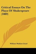 Cover: Critical Essays On The Plays Of Shakespeare (1889) - Kessinger Publishing