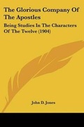 Cover: The Glorious Company Of The Apostles - Kessinger Publishing