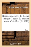 Cover: Repertoire General Du Theatre Francais. Theatre Du Premier Ordre. Crebillon.Tome I - Hachette Livre - BNF