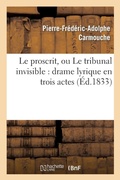 Cover: Le Proscrit, Ou Le Tribunal Invisible: Drame Lyrique En Trois Actes - Hachette Livre - BNF