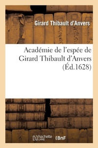 Abbildung von: Acad?mie de l'esp?e de Girard Thibault d'Anvers - Hachette Livre - BNF