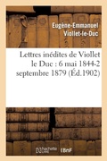Cover: Lettres Inedites de Viollet Le Duc: 6 Mai 1844-2 Septembre 1879 - Hachette Livre - BNF