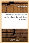 Cover: Souvenirs d'Assise: Fete de Sainte Claire, 12 Aout 1899 - Hachette Livre - BNF