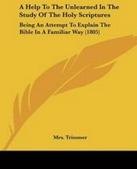 Enlarge image Cover: A Help To The Unlearned In The Study Of The Holy Scriptures - Kessinger Publishing