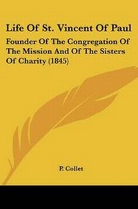 Enlarge image Cover: Life Of St. Vincent Of Paul - Kessinger Publishing