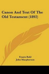 Enlarge image Cover: Canon And Text Of The Old Testament (1892) - Kessinger Publishing