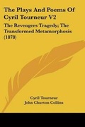 Cover: The Plays And Poems Of Cyril Tourneur V2 - Kessinger Publishing