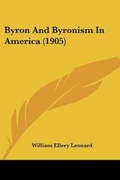 Cover: Byron And Byronism In America (1905) - Kessinger Publishing