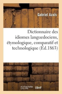 Abbildung von: Dictionnaire Des Idiomes Languedociens, Etymologique, Comparatif Et Technologique - Hachette Livre - BNF