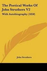 Enlarge image Cover: The Poetical Works Of John Struthers V2 - Kessinger Publishing