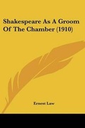 Cover: Shakespeare As A Groom Of The Chamber (1910) - Kessinger Publishing