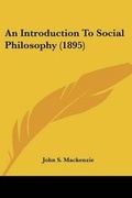 Cover: An Introduction To Social Philosophy (1895) - Kessinger Publishing