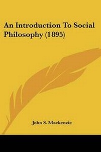 Enlarge image Cover: An Introduction To Social Philosophy (1895) - Kessinger Publishing