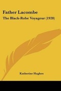 Cover: Father Lacombe - Kessinger Publishing