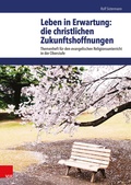 Cover: Leben in Erwartung: die christlichen Zukunftshoffnungen - Vandenhoeck & Ruprecht