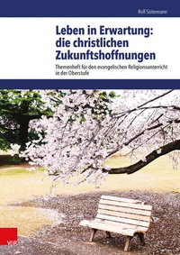 Abbildung von: Leben in Erwartung: die christlichen Zukunftshoffnungen - Vandenhoeck & Ruprecht