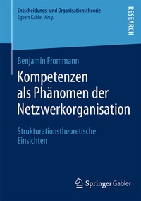 Abbildung von: Kompetenzen als Phänomen der Netzwerkorganisation - Springer Gabler