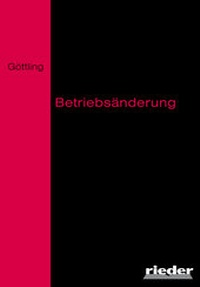 Abbildung von: Betriebsänderung - Rieder Vlg f. Recht u. Kommunik.