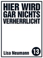 Cover: Hier wird gar nichts verherrlicht - Unsichtbar