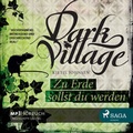 Cover: Dark Village 5 - Zu Erde sollst du werden - Lindhardt og Ringhof Forlag
