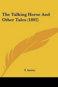 Abbildung von: The Talking Horse And Other Tales (1892) - Kessinger Publishing