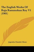 Cover: The English Works Of Raja Rammohun Roy V1 (1901) - Kessinger Publishing