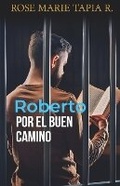 Cover: Roberto por el buen camino - Rose Marie Tapia