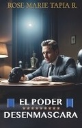 Cover: El poder desenmascara - Rose Marie Tapia