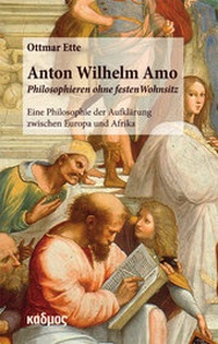 Abbildung von: Anton Wilhelm Amo - Philosophieren ohne festen Wohnsitz - Kulturverlag Kadmos Berlin