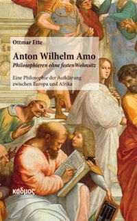 Abbildung von: Anton Wilhelm Amo - Philosophieren ohne festen Wohnsitz - Kulturverlag Kadmos Berlin